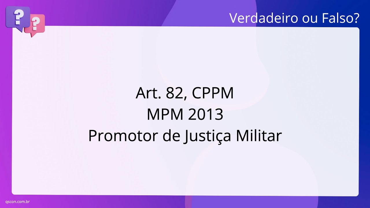 QScon Direito Art 82 CPPM MPM 2013 Promotor De Justi a Militar qscon-direito-art-82-cppm-mpm-2013-promotor-de-justi-a-militar