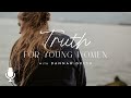 Truth for Young Women, Episode 1: I Wish I Had Known
