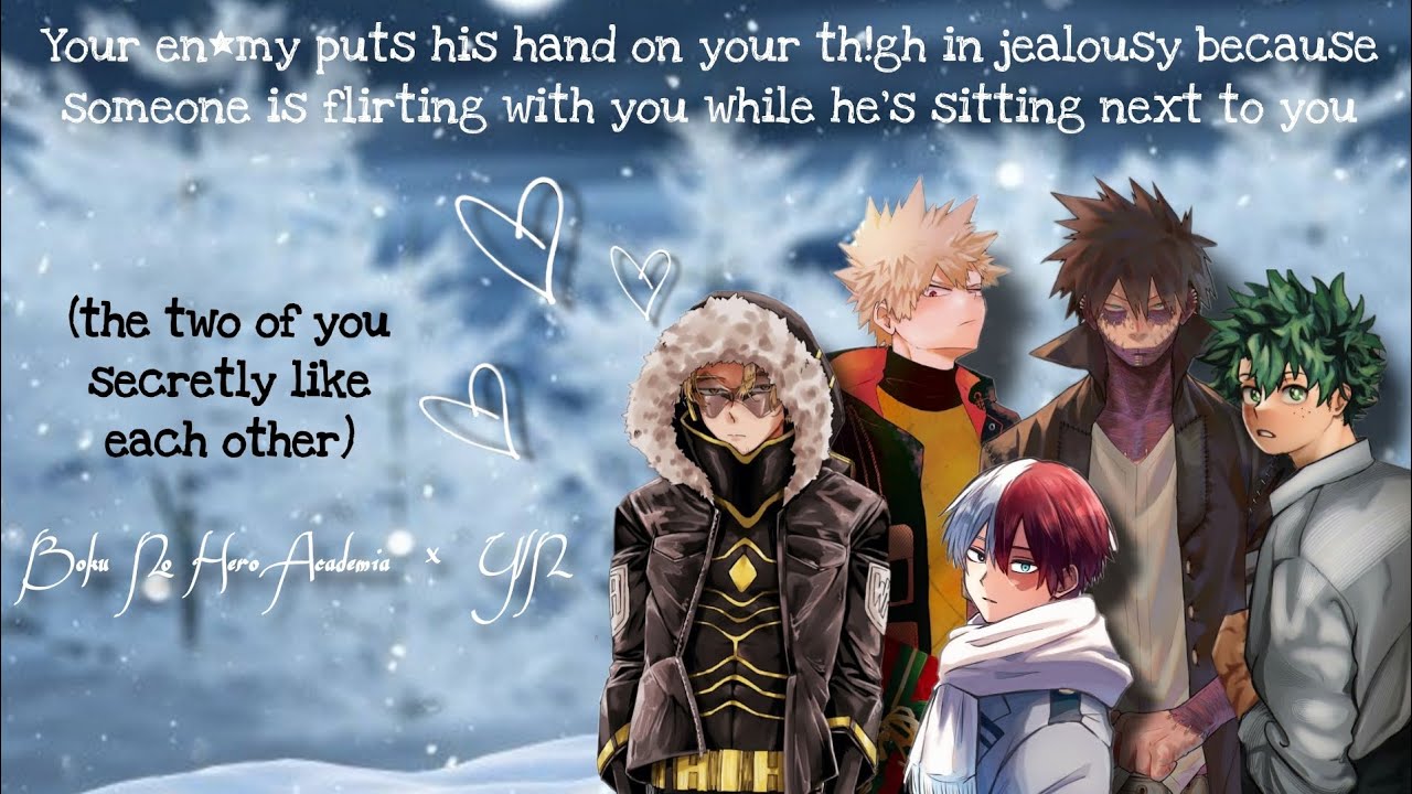 Your en*my puts his hand on your th!gh in JEALOUSY bcuz someone is flirting with you in front of him