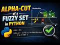 Alpha-Cut Explained in Python (Fuzzy Set to Crisp Set in Minutes)
