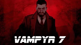 VAMPYR Прохождение #7