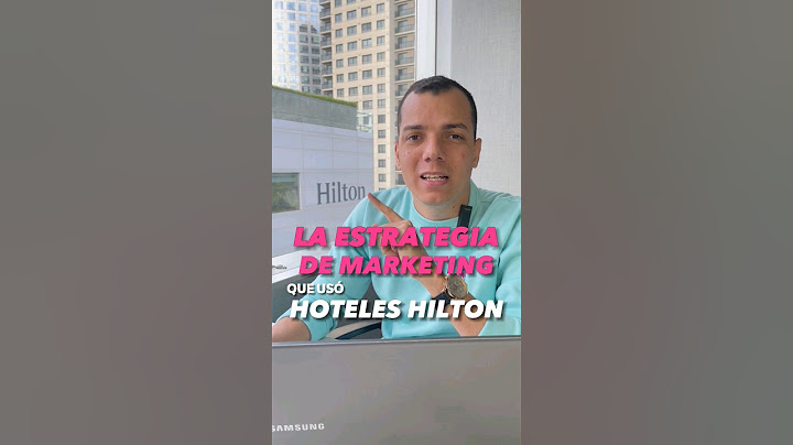 La estrategia de marketing que usó los Hoteles Hilton. 🏨📈