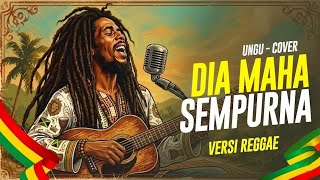 Dia Maha Sempurna (Versi Reggae) - Ungu Cover