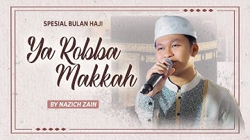 TERBARU! YA ROBBA MAKKAH - By Nazich Zain | SHOLAWAT SPESIAL BULAN HAJI! 🕋