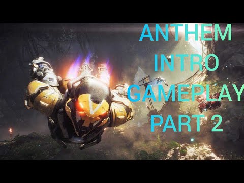 ANTHEM | INTRO Gameplay Part 2|Closing The Portal!