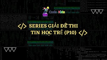 Hướng dẫn giải Đề thi Tin học trẻ thành phố Hà Nội vòng sơ khảo năm 2023 - Câu 1