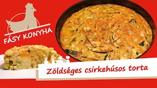 Zöldséges csirkehúsos torta 🐔 | Fásy konyha 🍴