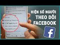 Hiển thị số người theo dõi trên facebook chi tiết | Ghền smartphone