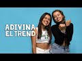 TRIVIA: ADIVINA EL TREND | ELISA Y NATALIA