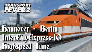 Transport Fever 2 | Hannover - Berlin ICE10 Cab View