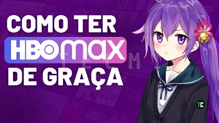 COMO TER HBO MAX DE GRAÇA