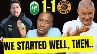 We Started Well, Then… | Kaizer Chiefs 1-1 AmaZulu