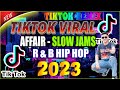 New best viral tiktok affair remix 2022  r  b  hip hop  slow jams  tiktok special style 2022