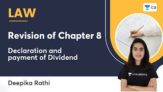 Revision of Chapter 8 | Declaration and payment of Dividend | Law | Deepika Rathi