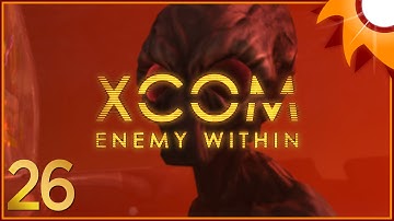XCOM Enemy Within - Episode 26 ...Alien Dance Party...