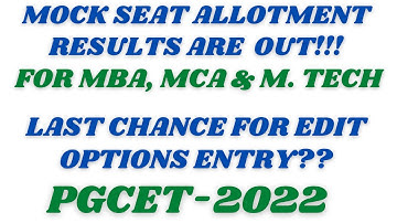 |Last Chance for Editing Options Entry for PGCET- 2022|Mock Seat Allotment Results are Out!!||