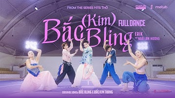 ERIK x Ngô Lan Hương - ’Bắc (Kim) Bling’ | Dance Performance Video