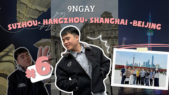 LẦN ĐẦU ĐI TÀU CAO TỐC TỪ THƯỢNG HẢI LÊN BẮC KINH - BÁO CÁO NGÀY 6 TÔ - HÀNG - HẢI - BẮC KINH.
