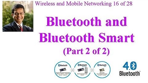 CSE 574-14-11B: Introduction to Bluetooth and Bluetooth Smart (Part 2 of 2)