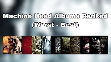 Machine Head Albums Ranked (Worst - Best)