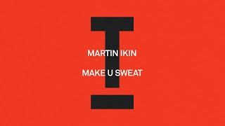 Martin Ikin - Make U Sweat [Tech House] Resimi