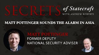 Matt Pottinger Sounds The Alarm In Asia | Secrets of Statecraft