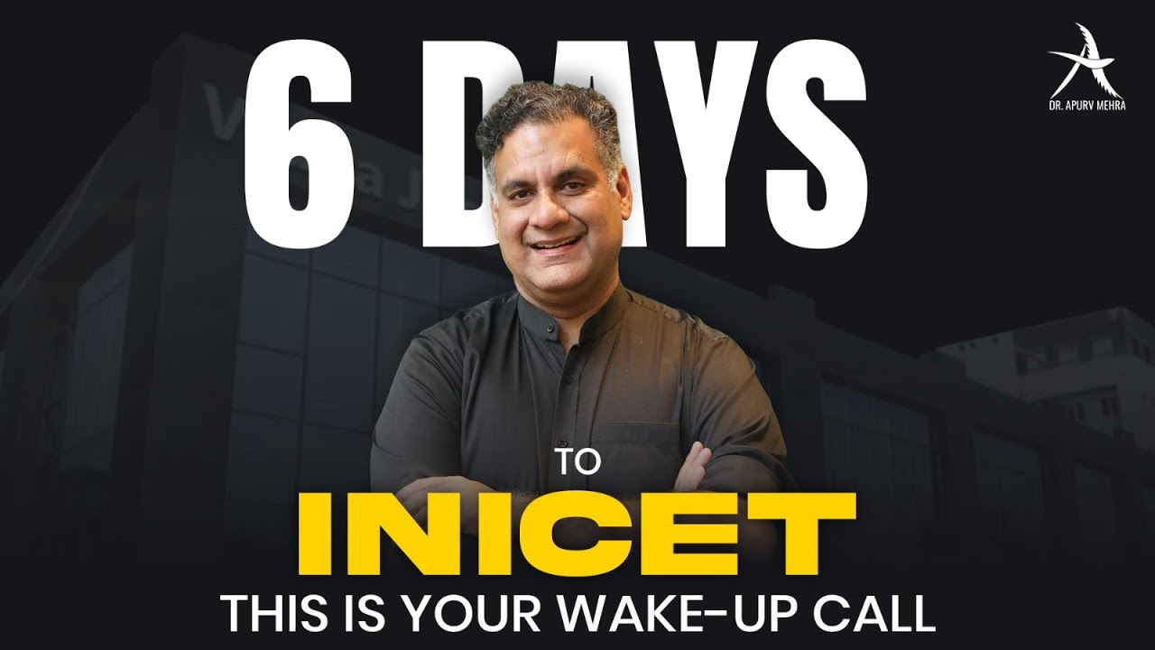 6 Days to INICET – This is Your Wake-Up Call! | Dr. Apurv Mehra Motivation |