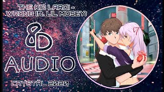 The Kid LAROI - WRONG (ft. Lil Mosey)  8D Audio (USE HEADPHONES)