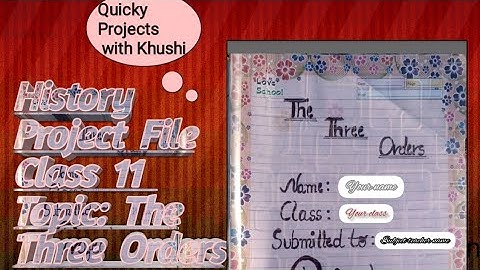 History Project Class 11//The Three Orders//