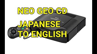 Neo Geo CD Japanese to English Language Region Mod