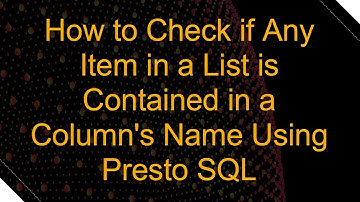 How to Check if Any Item in a List is Contained in a Column