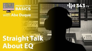 Straight talk about EQ | Production Basics with Abe Duque