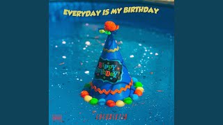 Смотреть клип Everyday Is My Birthday