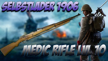 battlefield 1 medic - Medic level 10 Weapon selbstlader 1906 battlefield 1 gameplay multiplayer 2017