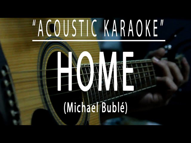 Home - Michael Bublé (Acoustic karaoke) class=