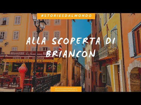 Alla scoperta di Briancon in Francia