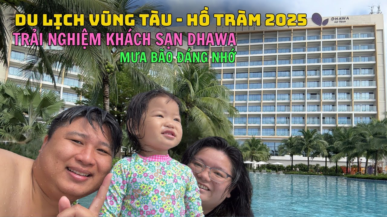 DU LỊCH BIỂN VŨNG TÀU HỒ TRÀM TẠI KHÁCH SẠN DHAWA VÀ NHIỀU TRẢI NGHIỆM MỚI