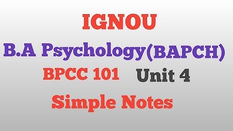 BPCC-101Notes. unit 4 |BAPCH|B.A Psycholoy|IGNOU| Study Guide.