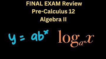 Final Exam Review - Pre-Calculus 12/Algebra II - Exponents and Logarithms