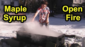 Easy Way To Boil Sap Over An Open Fire & Make Maple Syrup