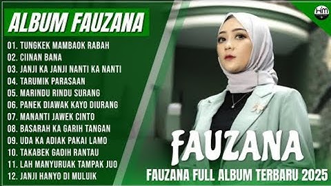 FAUZANA | TUNGKEK MAMBOAK RABAH - CIINAN BANA | FAUZANA LAGU MINANG FULL ALBUM TERBARU 
