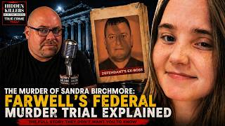 Sandra Birchmore: Farwell’s Federal Murder Trial Explained