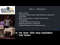 Tyler Bohan - In The Zone: OSX Heap Exploitation