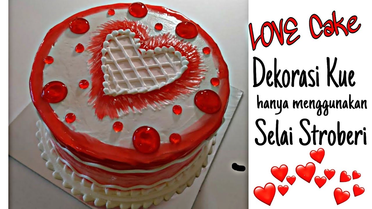 LOVE CAKE ll kue ulang tahun tema love sederhana dan cantik ll tart