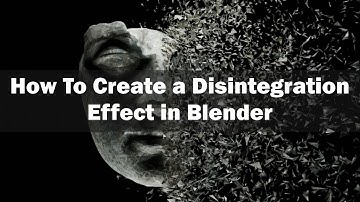 How To Create a Disintegration Effect in Blender