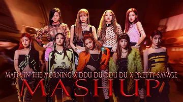 ITZY x BLACKPINK- MAFIA IN THE MORNING x DDU DU DDU DU x PRETTY SAVAGE (ins.) MASHUP