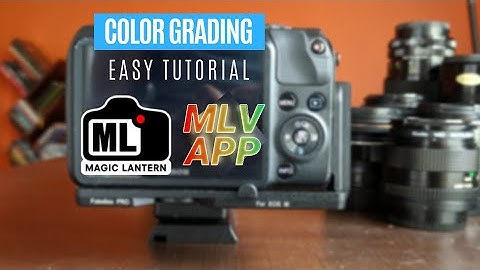 MLV App Magic Lantern Raw Color Grading - Easy Tutorial | Canon EOS M
