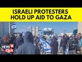 Gaza Conflict | Israelis Block Humanitarian Aid Passing Into The Kerem Shalom Crossing | G18V