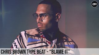 Chris Brown Type Beat Ft. Eric Bellinger - "Blame It" | R&B Type Beat 2022