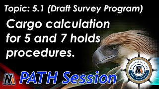 PATH Session 5.1 - Cargo Calculation on 5 and 7 holds procedure on my excel draft survey program. Wealth